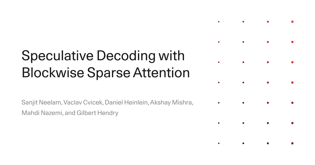Speculative Decoding with Blockwise Sparse Attention | MatX